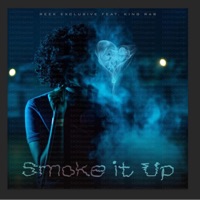 Smoke it Up (feat. King Rab) - Single - Reek Exclusive