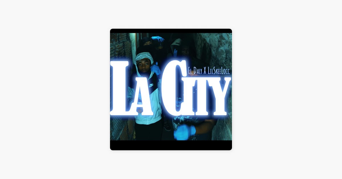 LA CITY - Single - Album by LILSKEELOCC - Apple Music