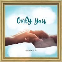 Only You - Single - Santos P