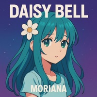 Daisy Bell (feat. Anamanaguchi) - Single - MORIANA