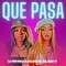 Qué Pasa - La Perversa, Arlene MC & El Baby R lyrics
