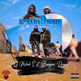 Bana ba sekolo (feat. Bongani Drama) DJ Mikah S