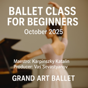 Ballet class for Beginners / October 2025 - Grand Art Ballet