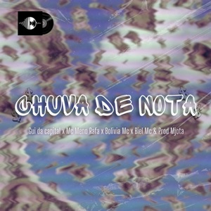 Chuva de Notas (feat. Mc Meno Rafa, Bolivia Mc & Biell Mc)