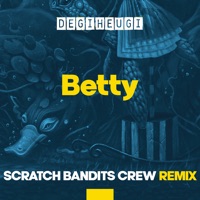 Betty (Scratch Bandits Crew Remix) - Single - Degiheugi & Scratch Bandits Crew