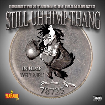 Still uh HIMP thang (feat. T.DOGG & Dj Tramaine713) - Single