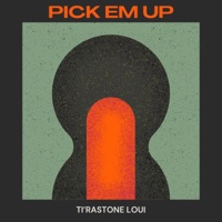 PICK EM UP (feat. Loui) - Single - Ti'rasTone