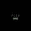 Foes (feat. RealBTrue) - Single