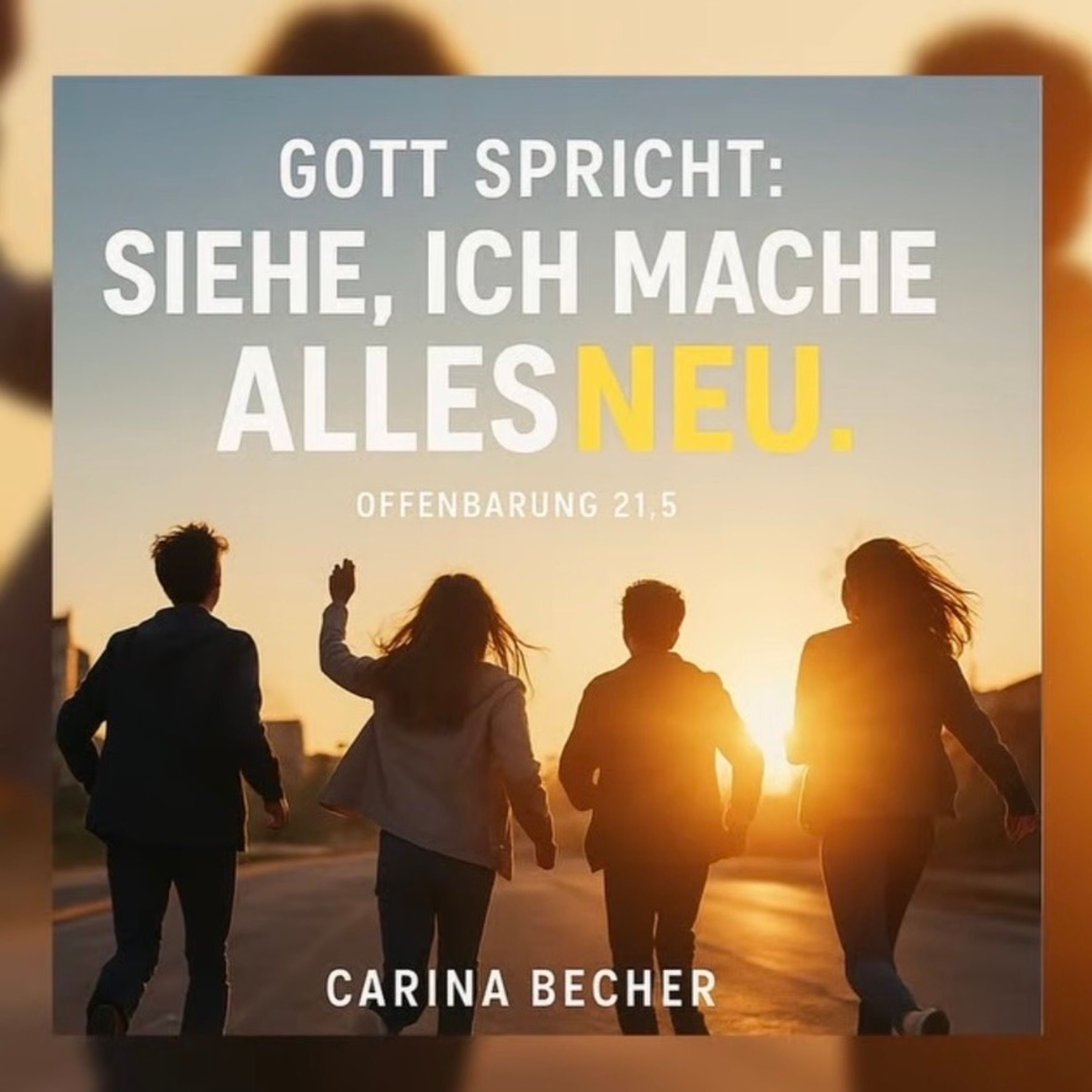Gott spricht: Siehe, ich mache alles neu. (Offenbarung 21,5) - Single