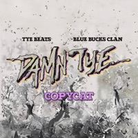 Copycat - Single - Tye Beats & BlueBucksClan