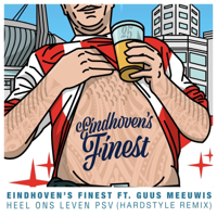 Heel Ons Leven PSV (feat. Guus Meeuwis) [Hardstyle Remix] - EINDHOVEN'S FINEST Cover Art