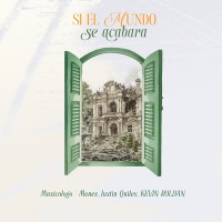 Si El Mundo Se Acabara - Single - Musicologo y Menes, Justin Quiles & KEVIN ROLDAN