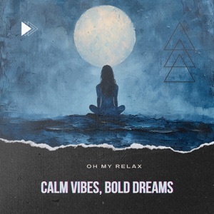 Calm Vibes, Bold Dreams