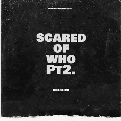 Scared Of Who Pt2. - Single
