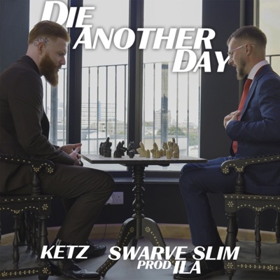 Die Another Day (feat. Ketz 03k, Swarve Slim & ILA) - Single