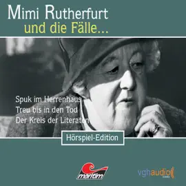 Spuk im Herrenhaus, Treu bis in den Tod, Der Kreis der Literaten: Mimi Rutherfurt und die Fälle… 10-12