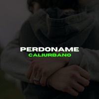PERDONAME - Single - Caliurbano