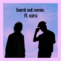 Burnt Out (feat. Ezra) [Remix] - Single - Khaos Light