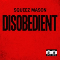 Disobedient - Single - Squeez Mason
