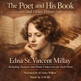 The Poet And His Book  and Other Poems: Including Analyses and Piano Underscore for each poem