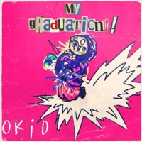 MY GRaDuAtiON‼ - Single - Okid