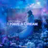 I Have A Dream