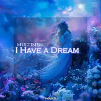 I Have A Dream — Multimen