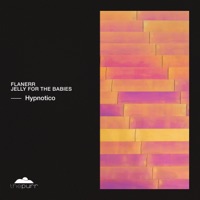 Hypnotico - Single - flanerr & Jelly For The Babies