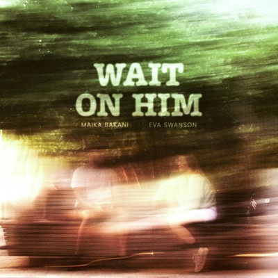 Wait on Him - Single