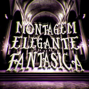 Montagem Elegante Fantasica - Single