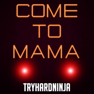 Come to Mama - Single