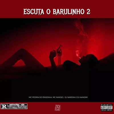 Escuta O Barulinho 2 (feat. Mc Rangel) - Single