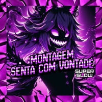 Motagem - Senta Com Vontade (Super Slow) - Single - DJ DuBom