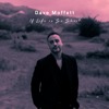 If Life is So Short - Dave Moffatt