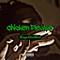 Chicken Please - Single - KapAlotKel