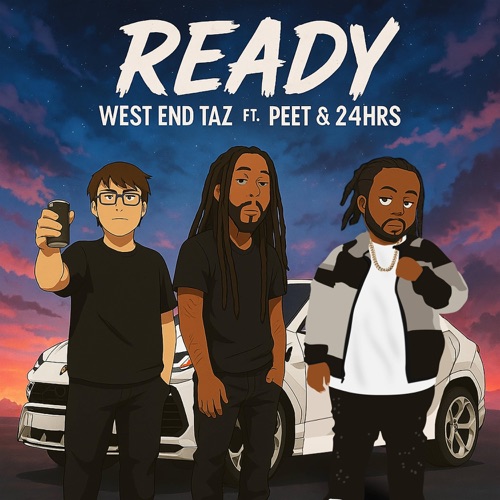 Ready (feat. West End Taz, Peet & 24hrs) [Remix]
