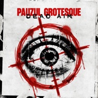 Dead Aim - Single - Pauzul Grotesque