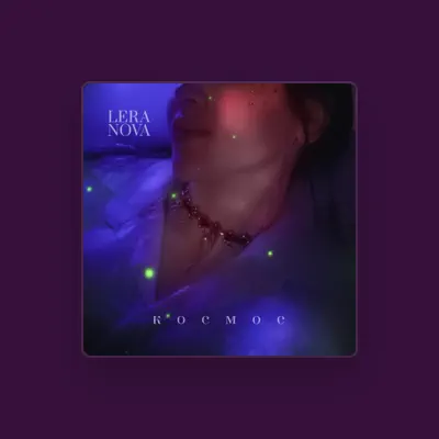 Listen to LERA NOVA, watch music videos, read bio, see tour dates & more!