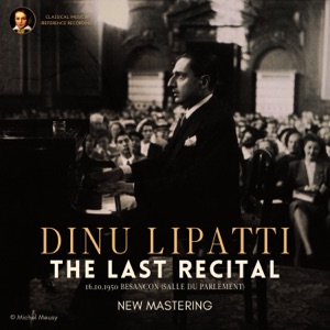 Dinu Lipatti: The Last Recital at Besançon