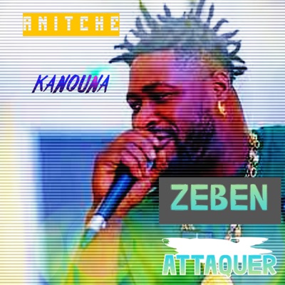 Song - Anitche kanouna - Zeben Attaquer