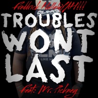 Troubles Wont Last (feat. Mr.Pickney) - Single - Freddrick Halleluyah!!!