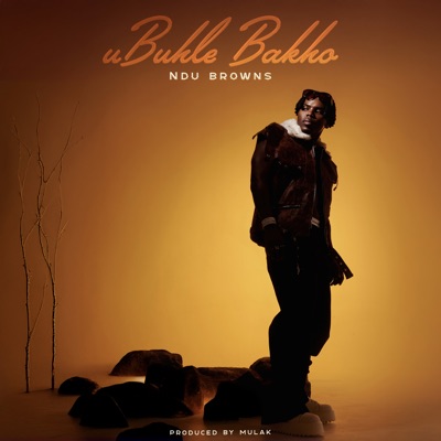 Song - Ubuhle Bakho - Ndu Browns