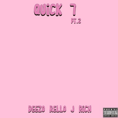 QUICK 7 (2) (feat. Rello & JRichh) - Single