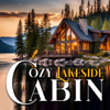 Cozy Lakeside Cabin - EP - ViVi Smooth Jazz