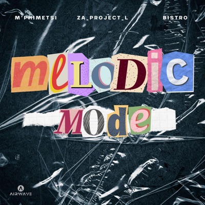 Melodic Mode (feat. ZA_Project_L & Bistro) - Single