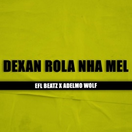 DEXAN ROLA NHA MEL EFL Beatz