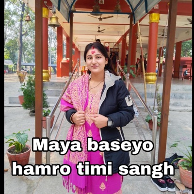 Sita kunwar - Maya baseyo hamro timi sangh