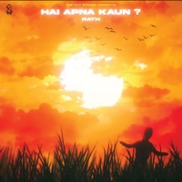 Hai Apna Kaun? - Single - Rath