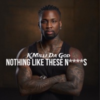 Nothing Like These Niggas - Single - K.Milli Da God