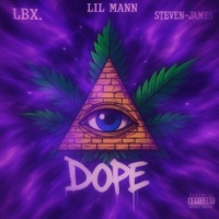 Dope (feat. LIL Mann & LBX.) [Chopped Version] - Single - Steven-James